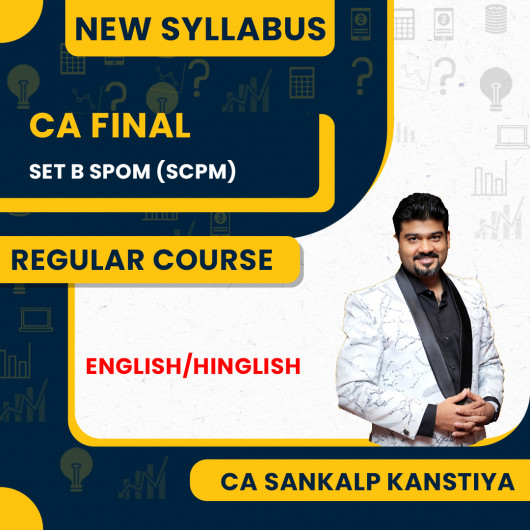 CA Final Set B SPOM (SCPM) Regular Batch By CA Sankalp Kanstiya CA Final Set B SPOM (SCPM) Regular Batch By CA Sankalp Kanstiya