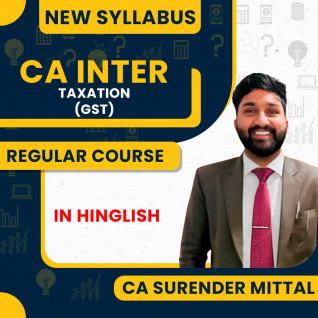 CA Surender Mittal Taxation ( GST) Regular Full Course For CA Inter