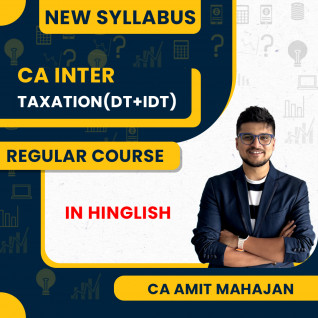CA Inter Taxation (Regular Batch) For Jan 2026 Exams By CA Amit Mahajan