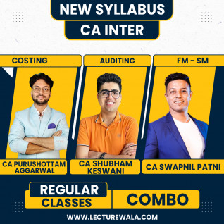 CA Purushottam Aggarwal Costing, CA Swapnil Patni FM-SM & CA Shubham Keswani Audit Combo Regular Batch For CA Inter : Online Classes