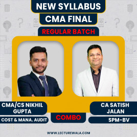 CA/CMA/CS Nikhil Gupta Cost And Management Audit &amp; CA Satish Jalan SPM-BV Regular Classes For CMA Final Online Classes