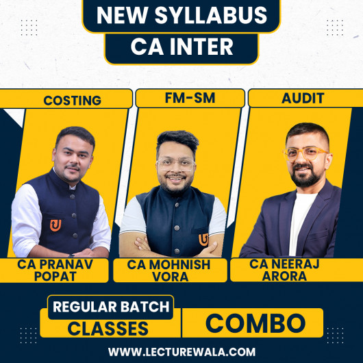 CA Pranav Popat Costing & CA Mohnish Vora FM-SM & CA Neeraj Arora Audit Regular BatchCombo Classes For Ca Inter