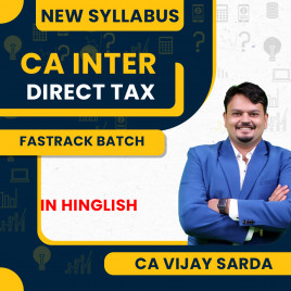 CA Inter Direct Tax Fastrack Live Batch New Syllabus By CA Vijay Sarda : Online Classes