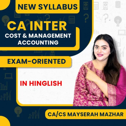CA/CS Mayserah Mazhar Cost & Management Accounting Exam-Oriented Batch For CA Inter CA/CS Mayserah Mazhar Cost & Management Accounting Exam-Oriented Batch For CA Inter