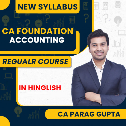 CA Foundation Accounts New Syllabus Regular Batch By CA Parag Gupta