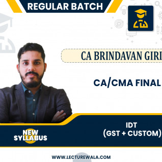 CA / CMA Final New Syllabus IDT GST + Custom Regular Course by CA Brindavan Giri: Pen Drive / Google Drive