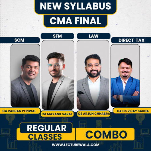 CA Ranjan Periwal SCM & CA Mayank Saraf SFM , CS LLB LLM Arjun Chhabra Law & CA CS Vijay Sarda DT Combo Regular Online Classes For CMA Final 
