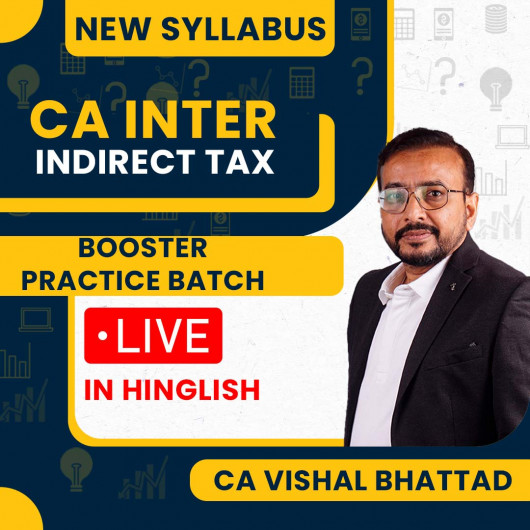 CA Vishal Bhattad Indirect Taxation Booster Practice Batch For CA Inter