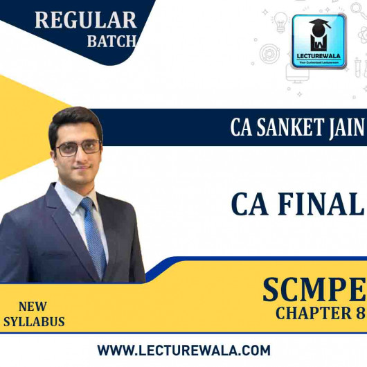 CA Final SCMPE Chapter 8 Fresh Recording Chapterwise Course Unlimited Views & 01 Months By CA Sanket Jain : Online classes.