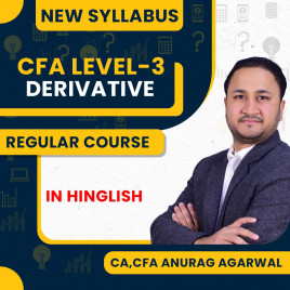 CA, CFA Anurag Agarwal Derivative Regular Online Classes For CFA LEVEL-3 : Online Classes