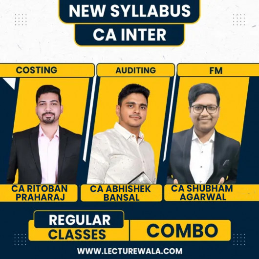 CA Abhishek Bansal Auditing, CA Ritoban Praharaj Costing & CA Shubham Agarwal FM Regular Combo Batch For CA Inter