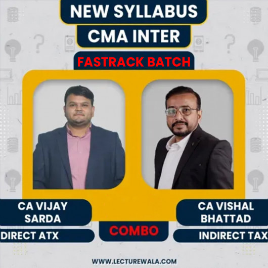 CA Vijay Sarda DT and CA Vishal Bhattad IDT Combo Fastrack batch For CMA Inter CA Vijay Sarda DT and CA Vishal Bhattad IDT Combo Fastrack batch For CMA Inter