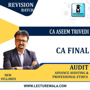 CA Final Audit Old Syllabus Revision Batch : Video Lecture + Study Material By CA Aseem Trivedi (For May / Nov 2021)