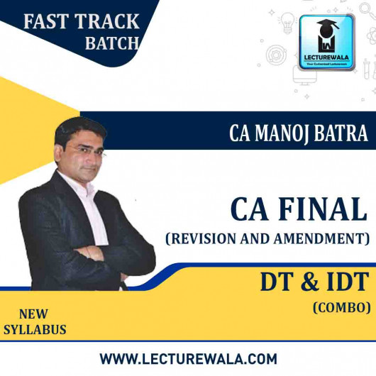 CA Final IDT Revision Cum Amendment : Video Lecture + Study Material by CA Manoj Batra (For MAY 2021 TO NOV.2021)