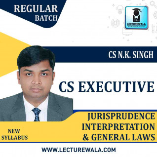 CS Executive Jurisprudence Interpretation And General Laws : Video Lecture + Study Material BY CS NK Singh (For Dec. 2022 & June 2022)
