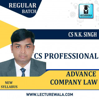 CS Executive Advance Company Law Regular Course : Video Lecture + Study Material By CS NK Singh (For Dec 2020 & June 2021)