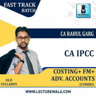 CA Ipcc Cost + FM + Adv. Accounts Combo Crash Course : Video Lecture + Study Material By CA Rahul Garg (For MAY 2021 TO NOV.2021)