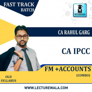 CA Ipcc FM + Accounts Combo Crash Course : Video Lecture + Study Material By CA Rahul Garg (For MAY 2021 TO NOV.2021)