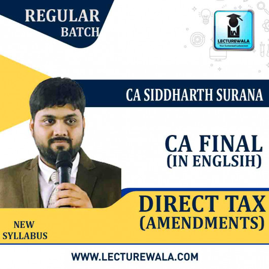 CA Final Direct Tax Regular Course (Amendments) In English : Video Lecture + Study Material By CA Siddharth Surana (For Nov. 2020)