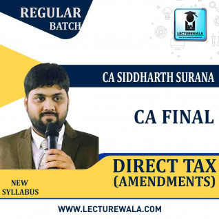 CA Final Direct Tax Regular Course (Amendments) : Video Lecture + Study Material By CA Siddharth Surana (For MAY 2021 TO NOV.2021)