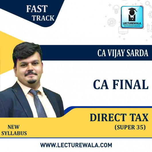 CA Final Direct Tax New & Old Syllabus Super 35 Crash Course By CA Vijay Sarda : Pen Drive / Online Classes