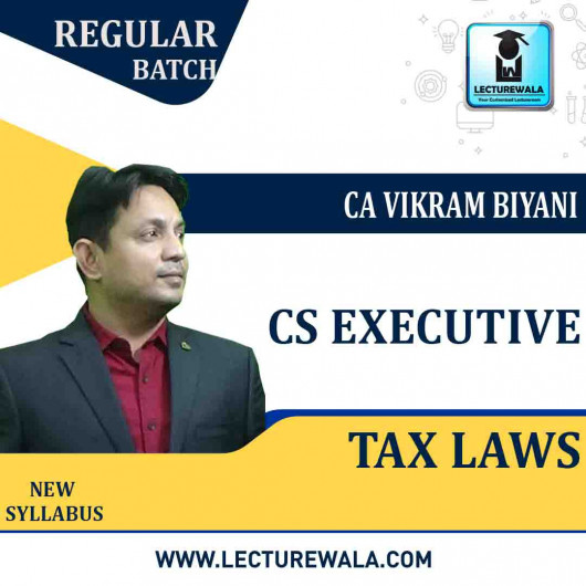 CS Executive Tax Laws Regular Course : Video Lecture + Study Material By CA Vikram Biyani (For Dec. 2020 & Onwards)