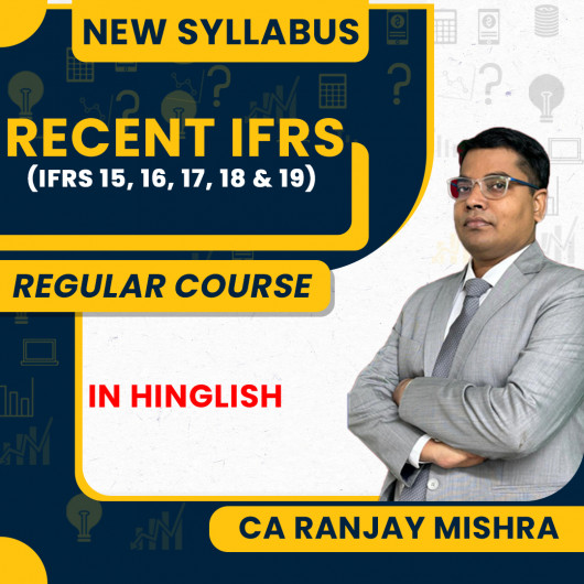 Recent IFRS (IFRS 15, 16, 17, 18 & 19) by CA. Ranjay Mishra New Syllabus 