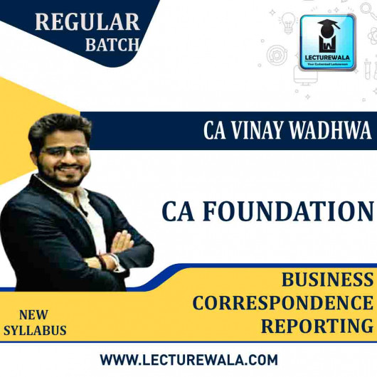 CA Foundation Business Correspondence Reporting Regular Course: Video Lectures + Study Materials by CA Vinay Wadhwa (For Nov. 2021 / May 2022)