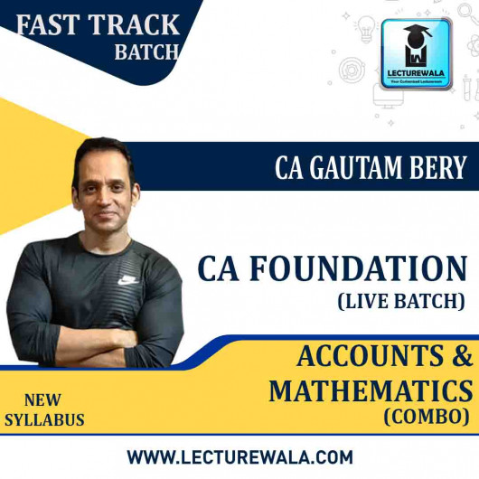 CA Foundation Accounts & Mathematics Live+Backup Fast Track Batch: Video Lecture + Study Material by CFA / CS Gautam Bery (For Nov.2021 & May 2022)