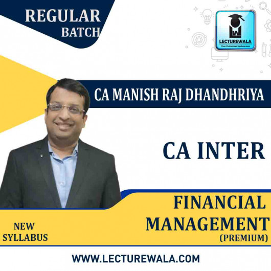 CA Inter/Ipcc Financial Management (FM) Regular Course (Premium) : Video Lecture + Study Material By CA Manish Dhandharia (For May 2022 & Nov. 2022)