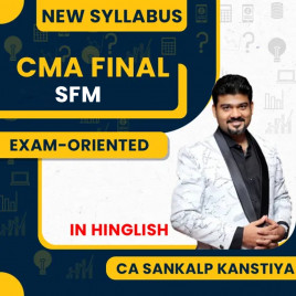 CA Sankalp Kanstiya SFM Exam Oriented Online Classes For CMA Final