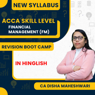 ACCA Skill – Financial Management (FM) Revision Boot Camp with Video Question Marathon By CA Disha Maheshwari