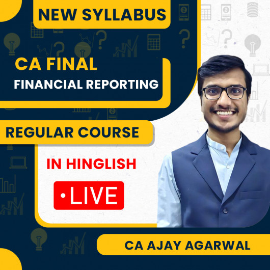 Financial Reporting New Live Batch For CA Final By CA Ajay Agarwal Financial Reporting New Live Batch For CA Final By CA Ajay Agarwal