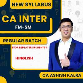CA Ashish Kalra FM-SM Regular Online Classes For CA Inter : Online Classes (For Repeaters)