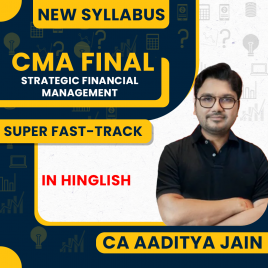 CA Aaditya Jain SFM Super Duper Fast Track Regular Maximum (7 Days Batch) Online Classes For CMA Final
