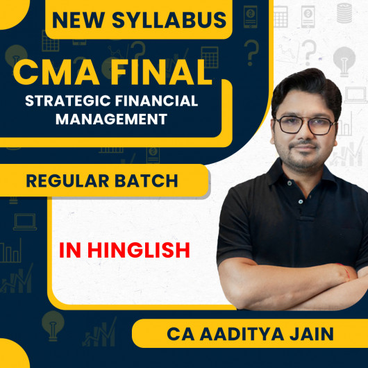 CMA Final Strategic Financial Management (SFM) Comprehensive Batch (Regular Maximum) By CA Aaditya jain