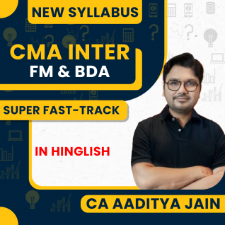 CMA Inter Financial Management (FM & BDA) New Syllabus (Super-Duper Fast Track) By CA Aaditya Jain: Online Classes. 