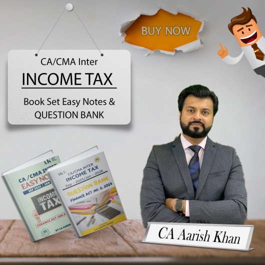 CA/CMA Inter Income Tax Book Set Easy Notes Coloured & Question Bank By CA Aarish Khan: Study Material