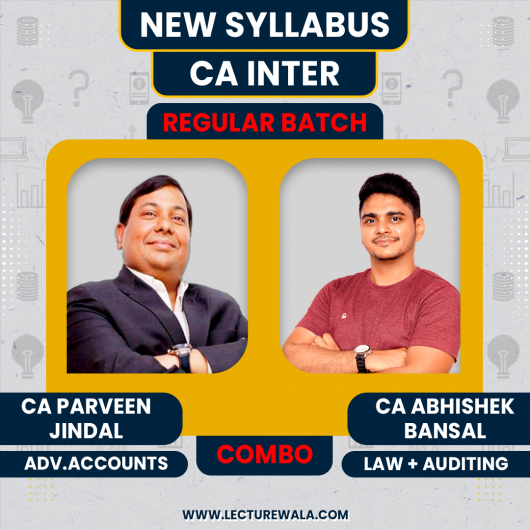 CA Parveen Jindal Adv. Accounts & CA Abhishek Bansal Law + Audit Regular Online Combo Classes For CA Inter CA Parveen Jindal Adv. Accounts & CA Abhishek Bansal Law + Audit Regular Online Combo Classes For CA Inter