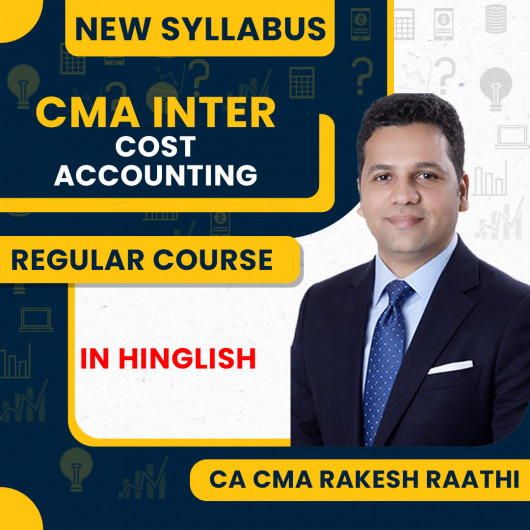 CA CMA Rakesh Raathi Cost Accounting Regular Batch For CMA Inter : Online Classes CA CMA Rakesh Raathi Cost Accounting Regular Batch For CMA Inter : Online Classes