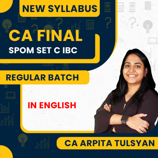 CA Arpita Tulsyan CA FINAL SPOM SET C – Insolvency Bankruptcy Code : Online Classes