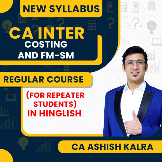 CA Ashish Kalra Cost & management Accounting & FM-SM Regular Online Combo Classes For CA Inter Repeater Students