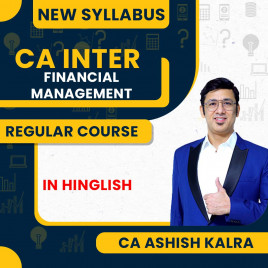 CA Ashish Kalra Financial Management Regular Classes For CA Inter : Online Classes