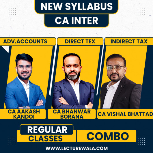 CA Aakash Kandoi Adv.Accounts CA Bhanwar Borana DT & CA Vishal Bhattad IDT Regular Online Combo Classes For CA Inter: live/ online classes