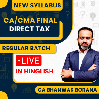 CMA Final New Syllabus Direct Tax Regular Classes By CA Bhanwar Borana