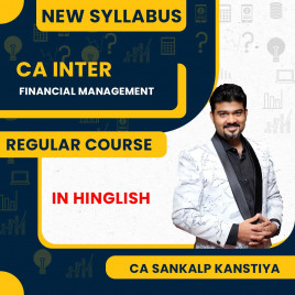 CA Inter Financial Management FM Regular Batch By CA Sankalp Kanstiya
