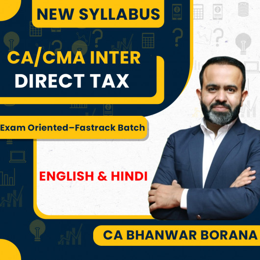 CA Bhanwar Borana Direct Taxation Exam-Oriented Fastrack Batch For CA Inter