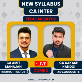 CA Aakash Kandoi Adv. Accounting &amp; CA Amit Mahajan Indirect Tax (GST) Regular Online Combo Batch For CA Inter