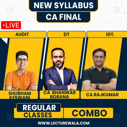 CA Bhanwar Borana Direct Tax, CA Rajkumar Indirect Tax & CA Shubham Keswani Auditing Regular Live Online Combo Classes For CA Final