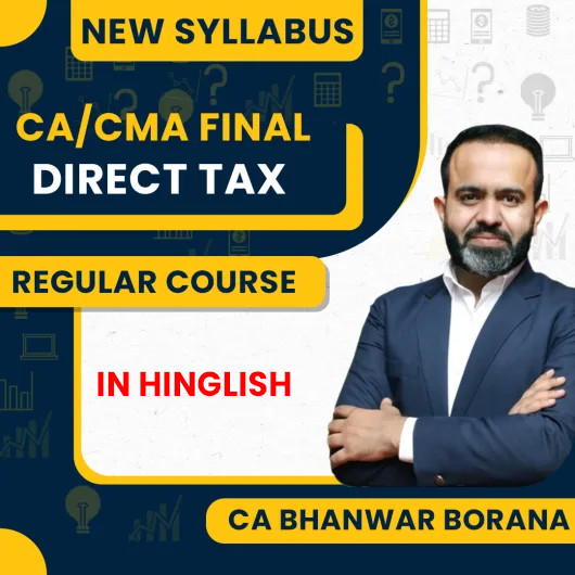 CA Final DT Regular Batch By CA Bhanwar Borana : Online Classes